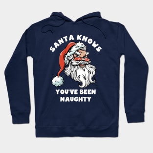 Santa Knows You've Been Naughty Hoodie
